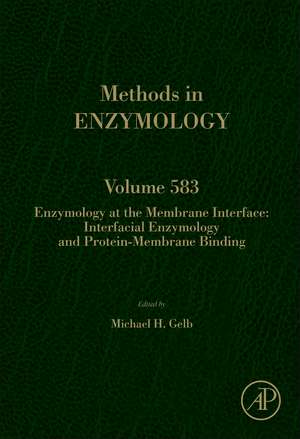 Enzymology at the Membrane Interface: Interfacial Enzymology and Protein-Membrane Binding de Michael H Gelb