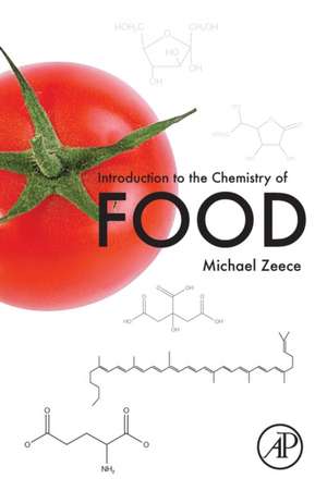 Introduction to the Chemistry of Food de Michael Zeece