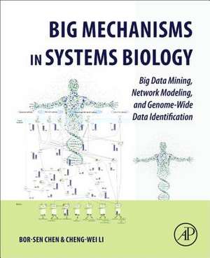 Big Mechanisms in Systems Biology: Big Data Mining, Network Modeling, and Genome-Wide Data Identification de Bor-Sen Chen