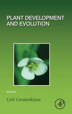 Plant Development and Evolution de Ueli Grossniklaus