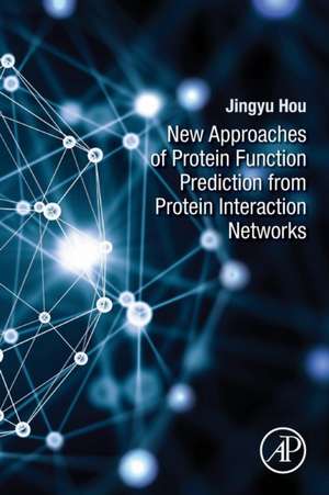 New Approaches of Protein Function Prediction from Protein Interaction Networks de Jingyu Hou