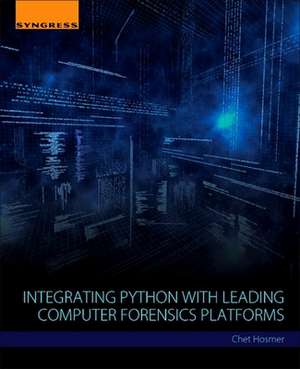 Integrating Python with Leading Computer Forensics Platforms de Chet Hosmer