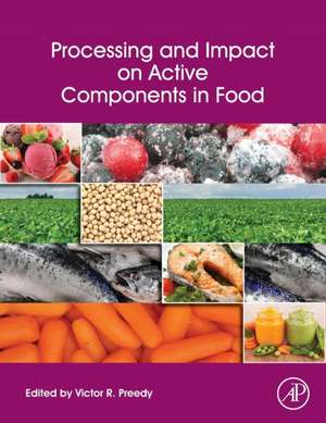 Processing and Impact on Active Components in Food de Victor R. Preedy