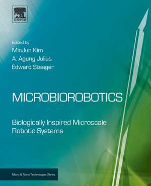 Microbiorobotics: Biologically Inspired Microscale Robotic Systems de Minjun Kim