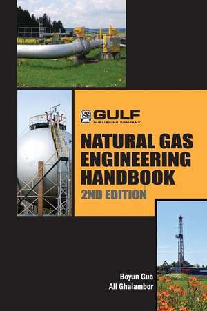 Natural Gas Engineering Handbook de Boyan Guo