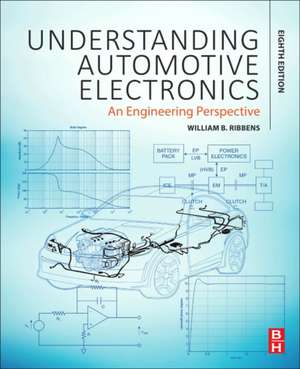 Understanding Automotive Electronics: An Engineering Perspective de William Ribbens