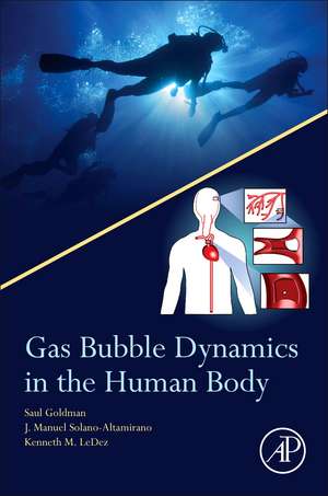 Gas Bubble Dynamics in the Human Body de Saul Goldman