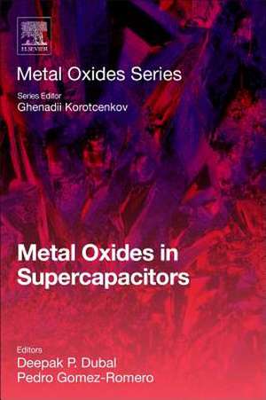 Metal Oxides in Supercapacitors de Deepak P. Dubal