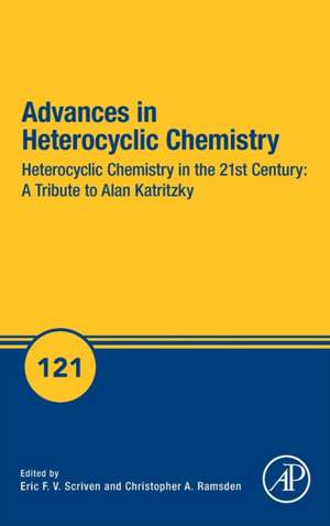 Heterocyclic Chemistry in the 21st Century: A Tribute to Alan Katritzky de Eric F.V. Scriven