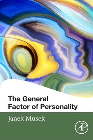 The General Factor of Personality de Janek Musek