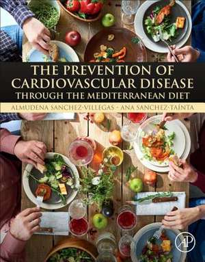 The Prevention of Cardiovascular Disease through the Mediterranean Diet de Almudena Sánchez Villegas