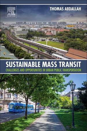 Sustainable Mass Transit: Challenges and Opportunities in Urban Public Transportation de Thomas Abdallah