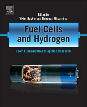 Fuel Cells and Hydrogen: From Fundamentals to Applied Research de Viktor Hacker