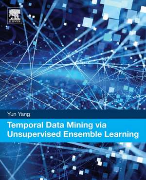 Temporal Data Mining via Unsupervised Ensemble Learning de Yun Yang