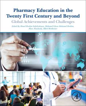 Pharmacy Education in the Twenty First Century and Beyond: Global Achievements and Challenges de Ahmed Fathelrahman