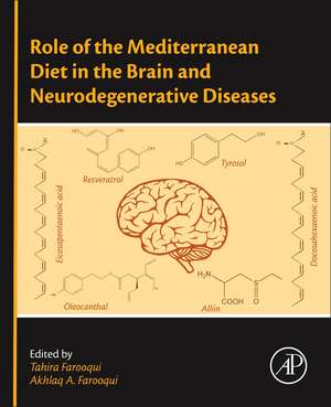 Role of the Mediterranean Diet in the Brain and Neurodegenerative Diseases de Tahira Farooqui