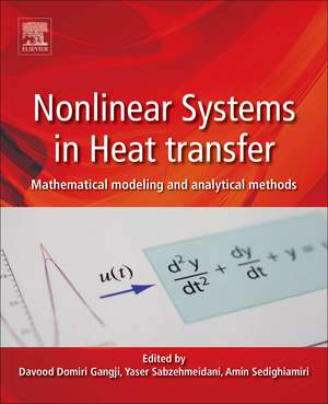 Nonlinear Systems in Heat Transfer: Mathematical Modeling and Analytical Methods de Davood Domairry Ganji