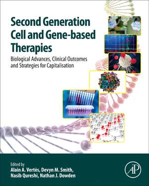 Second Generation Cell and Gene-Based Therapies: Biological Advances, Clinical Outcomes and Strategies for Capitalisation de Alain Vertes