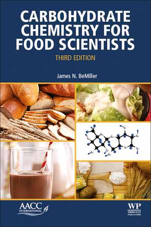 Carbohydrate Chemistry for Food Scientists de James N. BeMiller