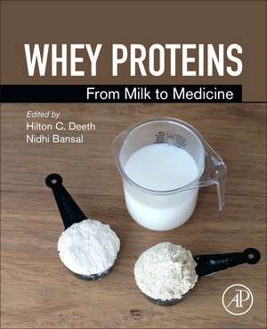 Whey Proteins: From Milk to Medicine de Hilton C Deeth