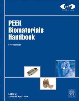 PEEK Biomaterials Handbook de Steven M. Kurtz