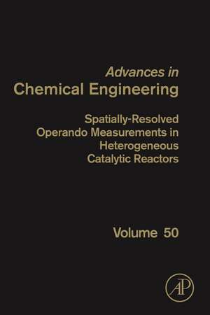 Spatially Resolved Operando Measurements in Heterogeneous Catalytic Reactors de Anthony Dixon