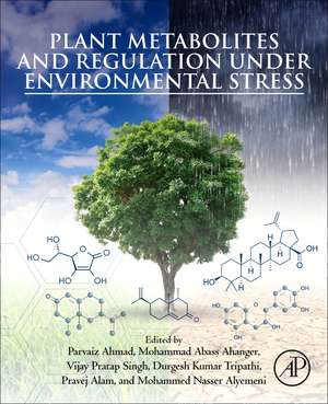 Plant Metabolites and Regulation under Environmental Stress de Parvaiz Ahmad