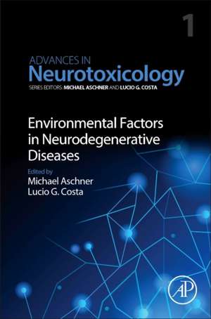 Environmental Factors in Neurodegenerative Diseases de Michael Aschner