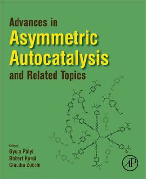 Advances in Asymmetric Autocatalysis and Related Topics de Gyula Palyi