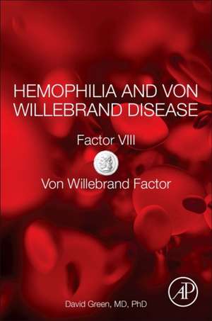 Hemophilia and Von Willebrand Disease: Factor VIII and Von Willebrand Factor de David Green