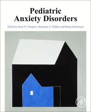 Pediatric Anxiety Disorders de Scott N. Compton