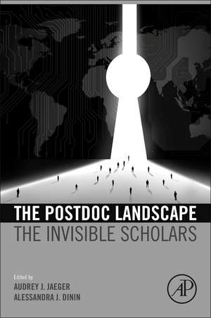 The Postdoc Landscape: The Invisible Scholars de Audrey J. Jaeger