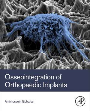 Osseointegration of Orthopaedic Implants de Amirhossein Goharian