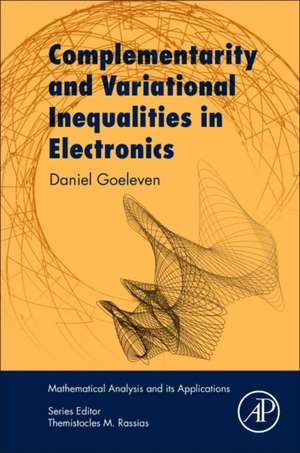 Complementarity and Variational Inequalities in Electronics de Daniel Goeleven