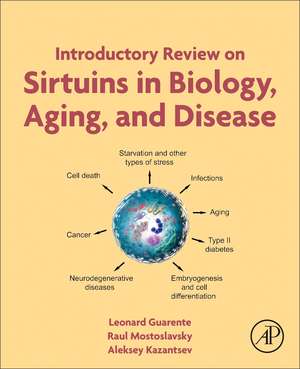 Introductory Review on Sirtuins in Biology, Aging, and Disease de Leonard Guarente