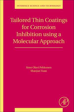 Tailored Thin Coatings for Corrosion Inhibition Using a Molecular Approach de Simo Olavi Pehkonen