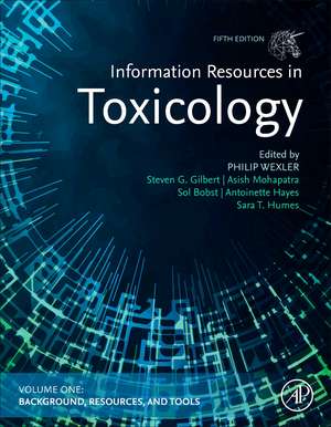 Information Resources in Toxicology, Volume 1: Background, Resources, and Tools de Philip Wexler