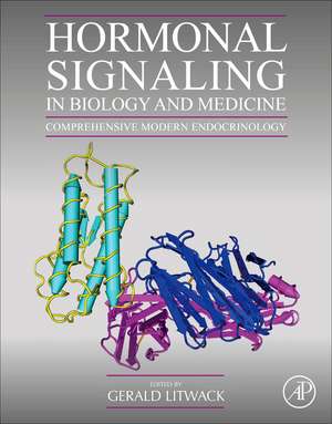 Hormonal Signaling in Biology and Medicine: Comprehensive Modern Endocrinology de Gerald Litwack