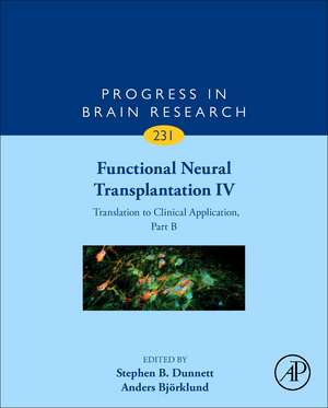 Functional Neural Transplantation IV: Translation to Clinical Application, Part B de Stephen B. Dunnett