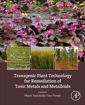 Transgenic Plant Technology for Remediation of Toxic Metals and Metalloids de M. N. V. Prasad