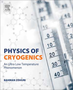 Physics of Cryogenics: An Ultralow Temperature Phenomenon de Bahman Zohuri