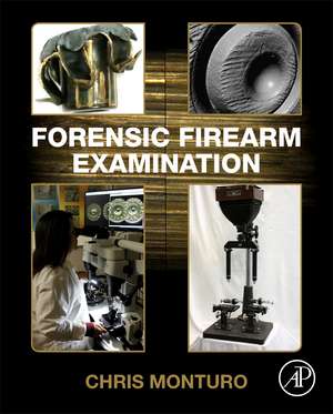 Forensic Firearm Examination de Chris Monturo