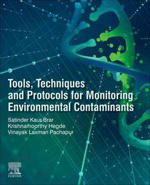 Tools, Techniques and Protocols for Monitoring Environmental Contaminants de Satinder Kaur Brar