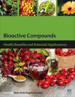 Bioactive Compounds: Health Benefits and Potential Applications de Maira Rubi Segura Campos