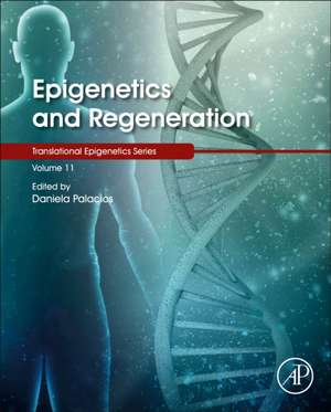 Epigenetics and Regeneration de Daniela Palacios