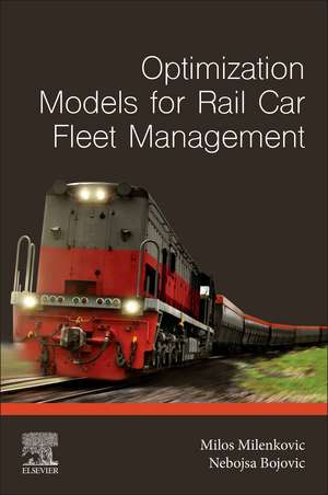 Optimization Models for Rail Car Fleet Management de Milos Milenkovic