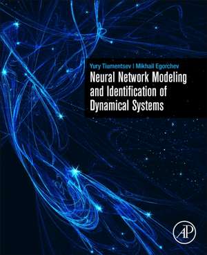 Neural Network Modeling and Identification of Dynamical Systems de Yury Tiumentsev