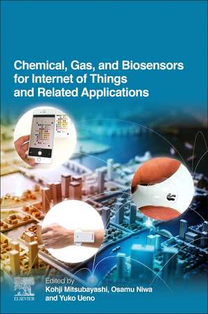 Chemical, Gas, and Biosensors for Internet of Things and Related Applications de Kohji Mitsubayashi