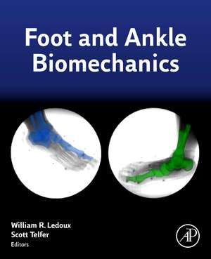 Foot and Ankle Biomechanics de William Ledoux