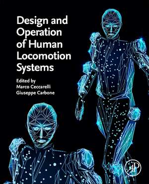 Design and Operation of Human Locomotion Systems de Marco Cecarelli